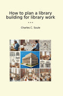 How to plan a library building for library work