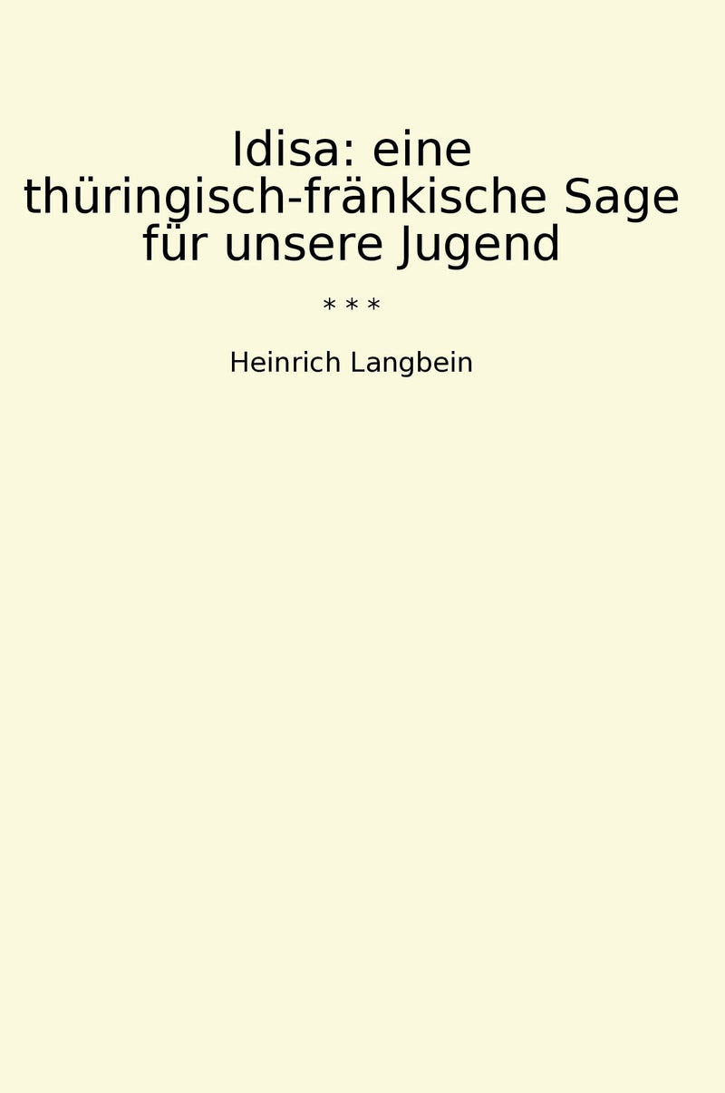 Idisa: eine thüringisch-fränkische Sage für unsere Jugend