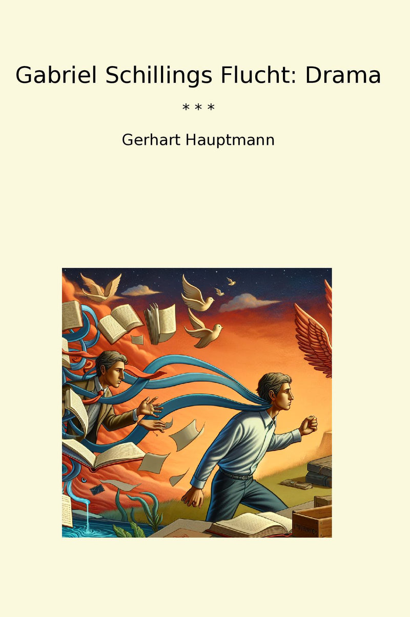 Gabriel Schillings Flucht: Drama