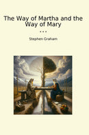 The Way of Martha and the Way of Mary