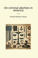On criminal abortion in America