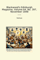 Blackwood's Edinburgh Magazine, Volume 64, No. 397, November 1848