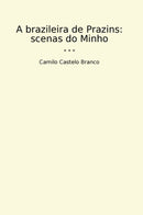 A brazileira de Prazins: scenas do Minho