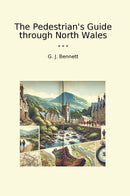 The Pedestrian's Guide through North Wales