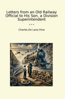 Letters from an Old Railway Official to His Son, a Division Superintendent