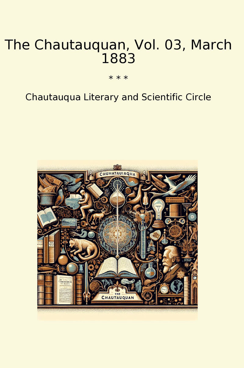 The Chautauquan, Vol. 03, March 1883
