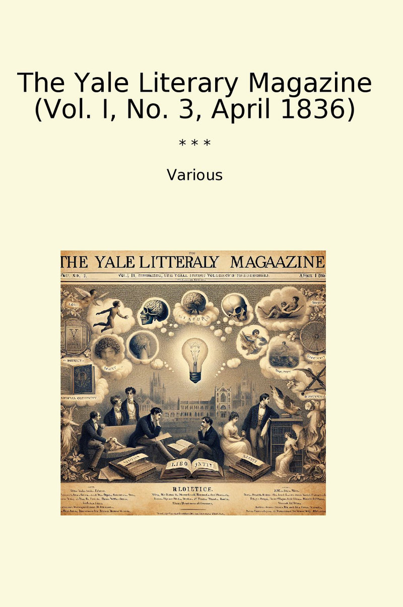 The Yale Literary Magazine (Vol. I, No. 3, April 1836)