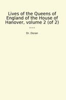 Lives of the Queens of England of the House of Hanover, volume 2 (of 2)