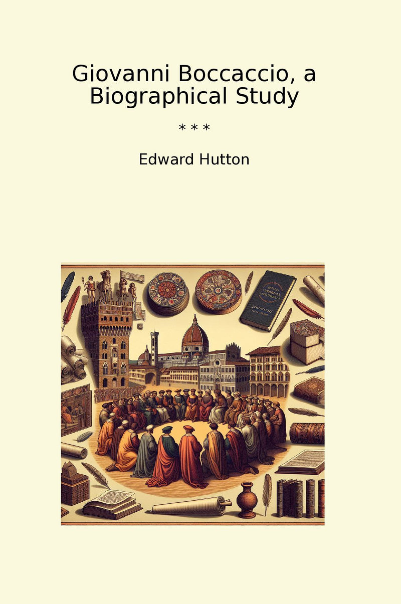 Giovanni Boccaccio, a Biographical Study