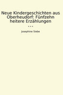 Neue Kindergeschichten aus Oberheudorf: Fünfzehn heitere Erzählungen