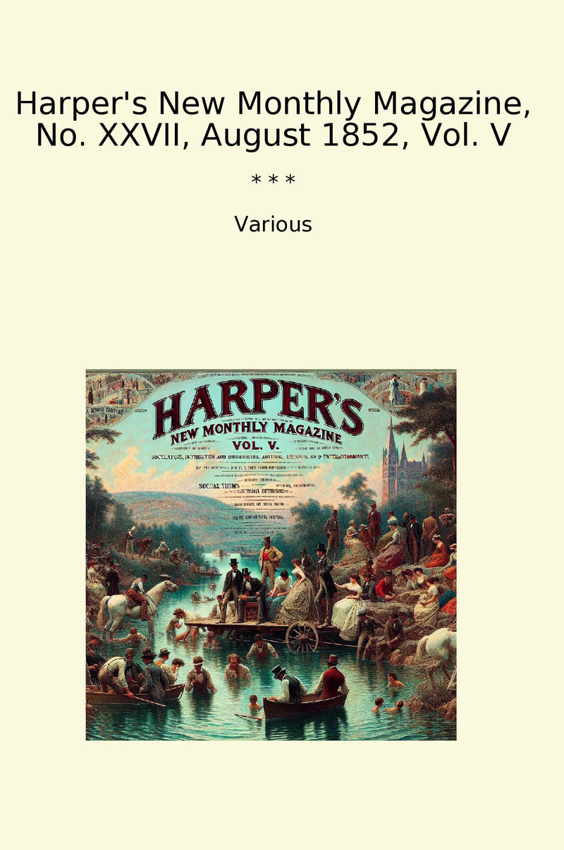 Harper's New Monthly Magazine, No. XXVII, August 1852, Vol. V
