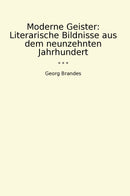 Moderne Geister: Literarische Bildnisse aus dem neunzehnten Jahrhundert