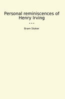 Personal reminiscences of Henry Irving