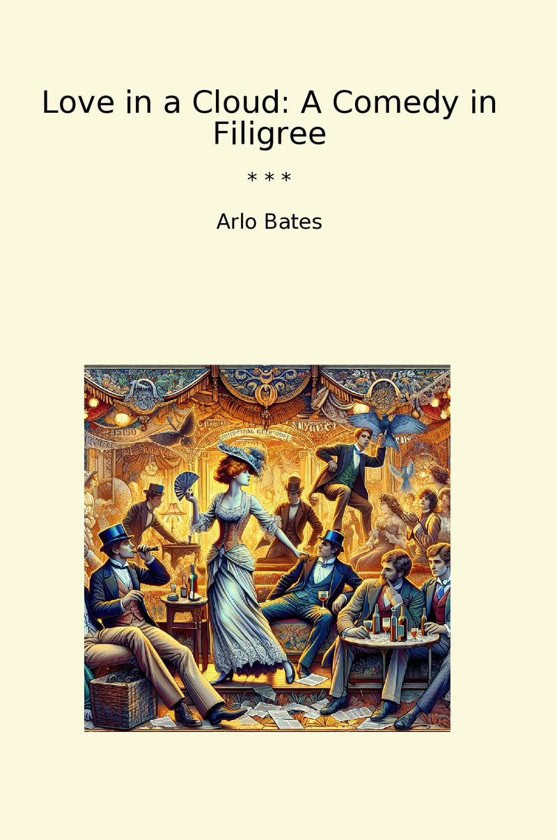 Love in a Cloud: A Comedy in Filigree