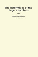 The deformities of the fingers and toes