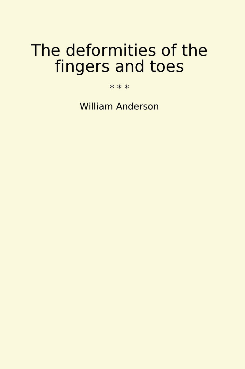 The deformities of the fingers and toes