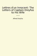 Lettres d'un Innocent: The Letters of Captain Dreyfus to His Wife