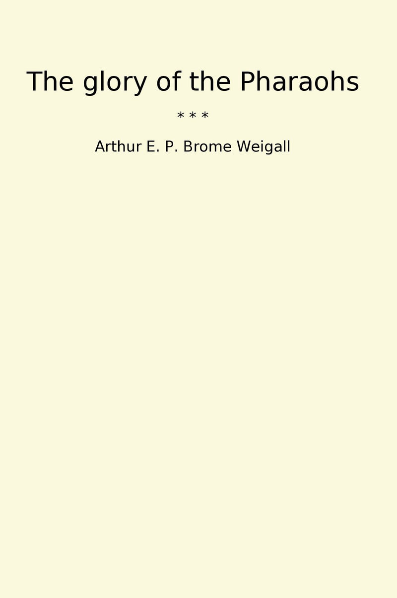 The glory of the Pharaohs