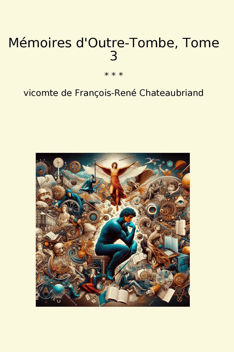 Mémoires d'Outre-Tombe, Tome 3