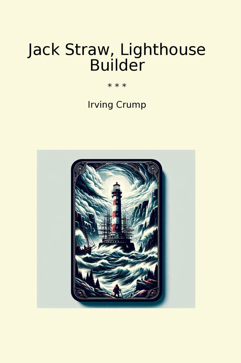 Jack Straw, Lighthouse Builder