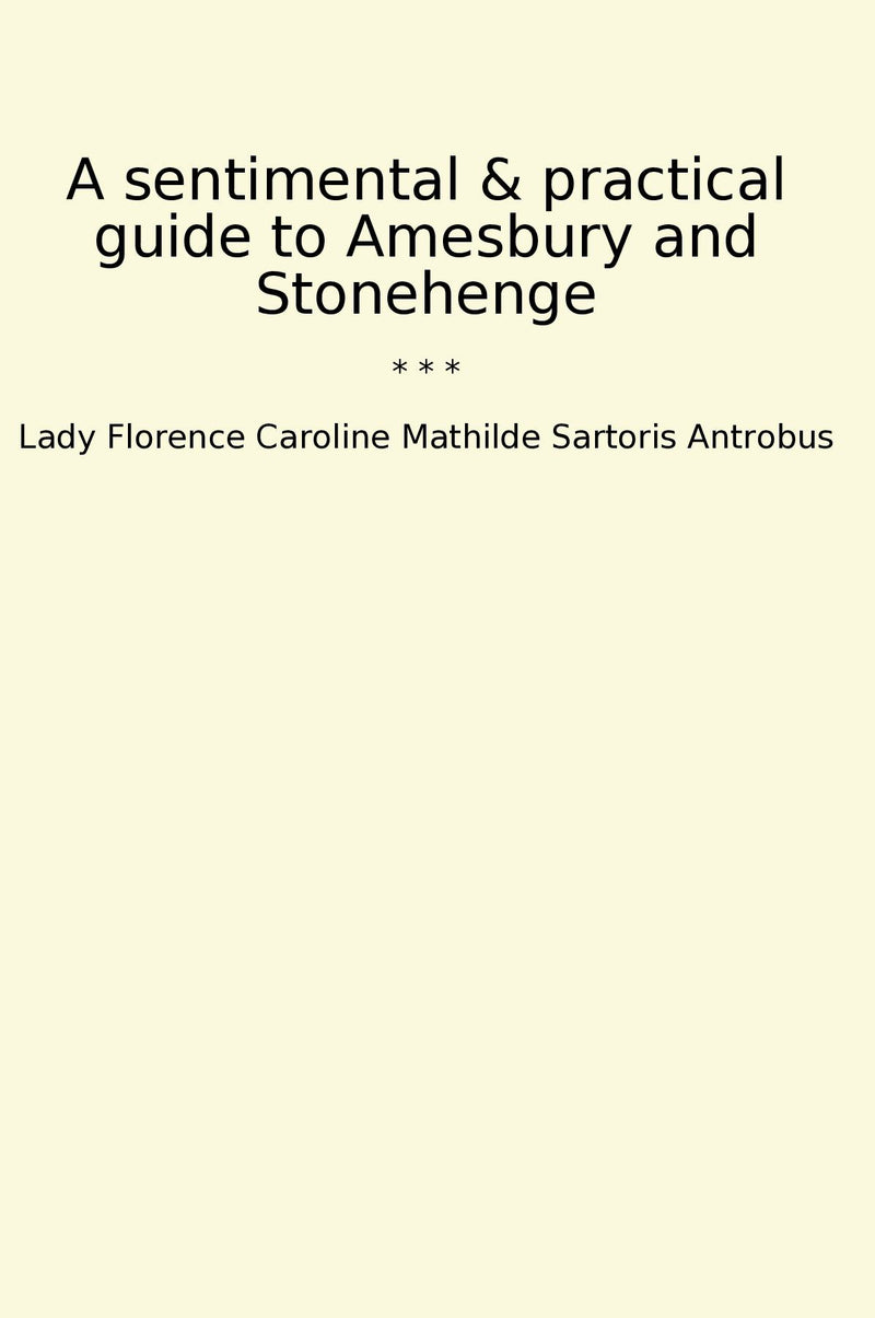 A sentimental & practical guide to Amesbury and Stonehenge