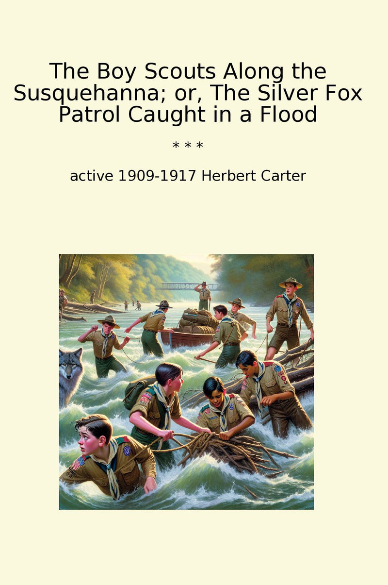 The Boy Scouts Along the Susquehanna; or, The Silver Fox Patrol Caught in a Flood