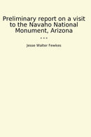 Preliminary report on a visit to the Navaho National Monument, Arizona