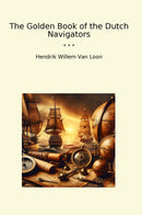 The Golden Book of the Dutch Navigators