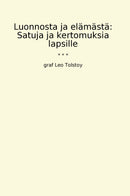 Luonnosta ja elämästä: Satuja ja kertomuksia lapsille