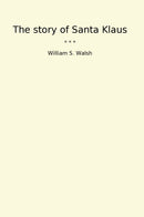 The story of Santa Klaus