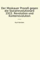Der Moskauer Prozeß gegen die Sozialrevolutionäre 1922. Revolution und Konterrevolution