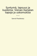 Syntymä, lapsuus ja kuolema: Vienan Karjalan tapoja ja uskomuksia