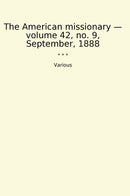 The American missionary — volume 42, no. 9, September, 1888