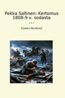 Pekka Sallinen: Kertomus 1808-9 v. sodasta