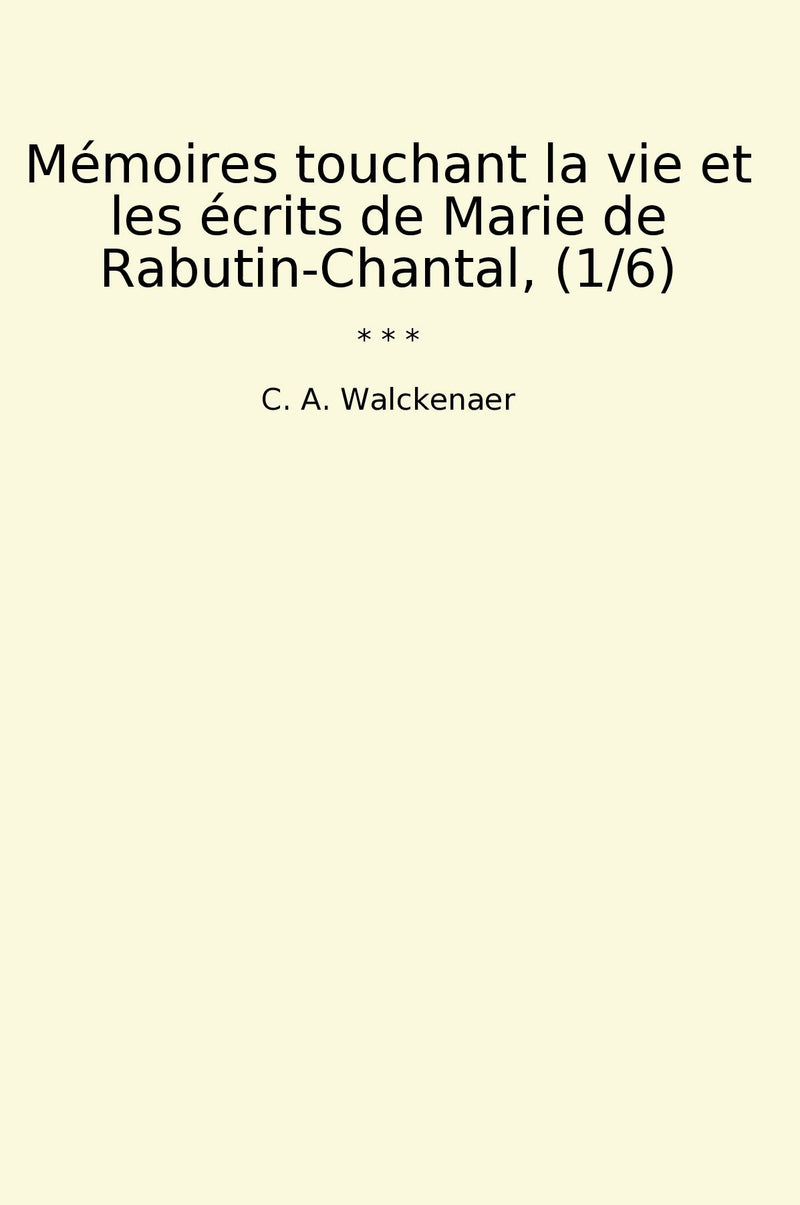 Mémoires touchant la vie et les écrits de Marie de Rabutin-Chantal, (1/6)