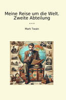 Meine Reise um die Welt. Zweite Abteilung