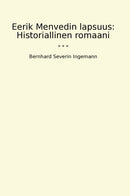 Eerik Menvedin lapsuus: Historiallinen romaani