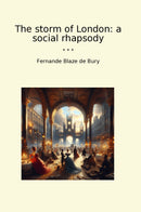 The storm of London: a social rhapsody