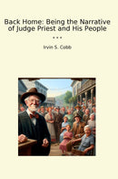 Back Home: Being the Narrative of Judge Priest and His People
