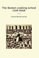 The Boston cooking-school cook book