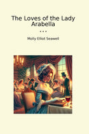 The Loves of the Lady Arabella