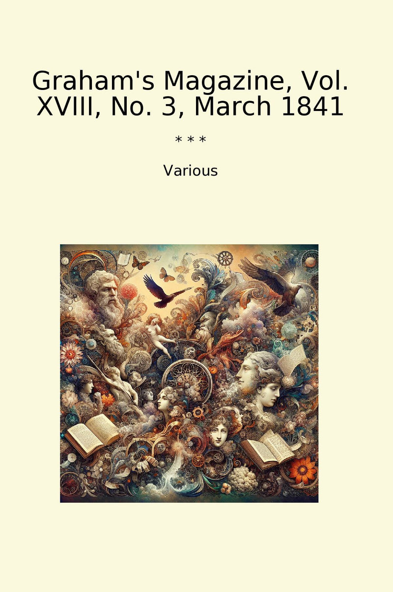 Graham's Magazine, Vol. XVIII, No. 3, March 1841