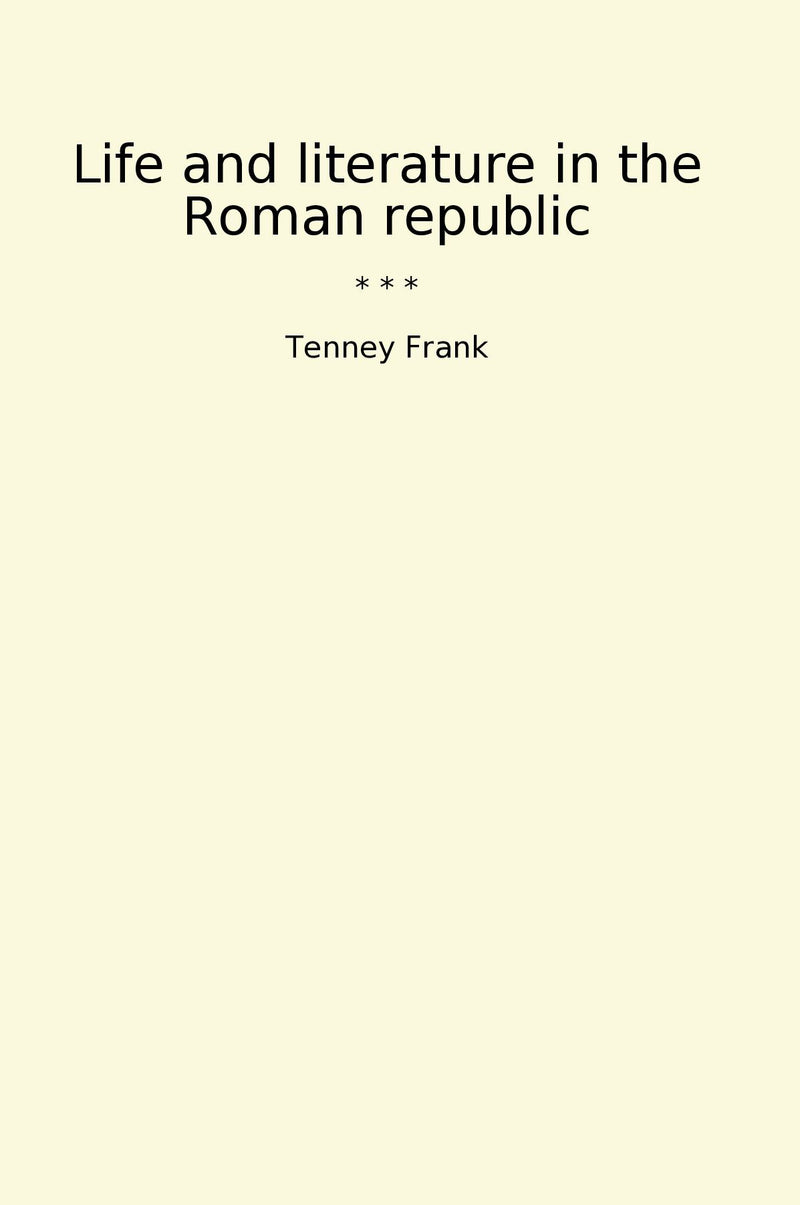 Life and literature in the Roman republic