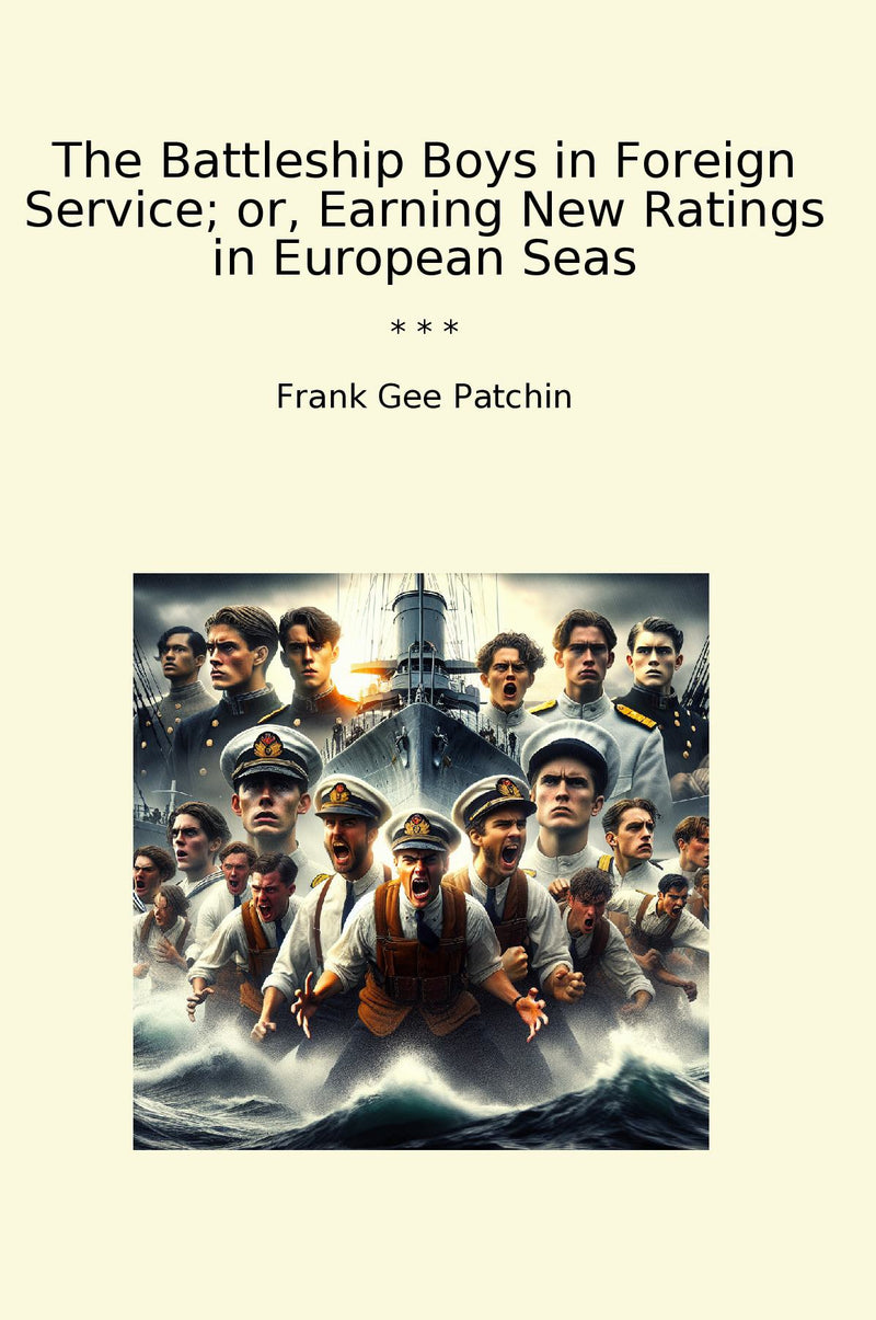 The Battleship Boys in Foreign Service; or, Earning New Ratings in European Seas