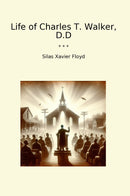 Life of Charles T. Walker, D.D