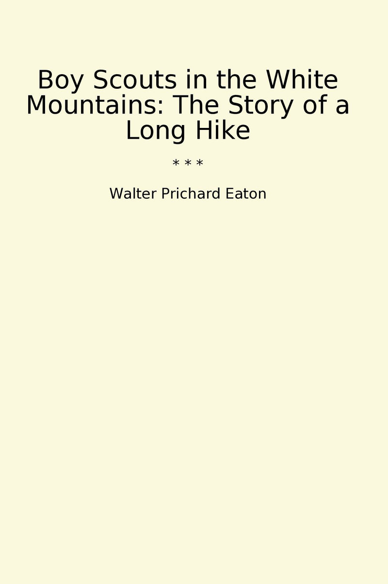 Boy Scouts in the White Mountains: The Story of a Long Hike