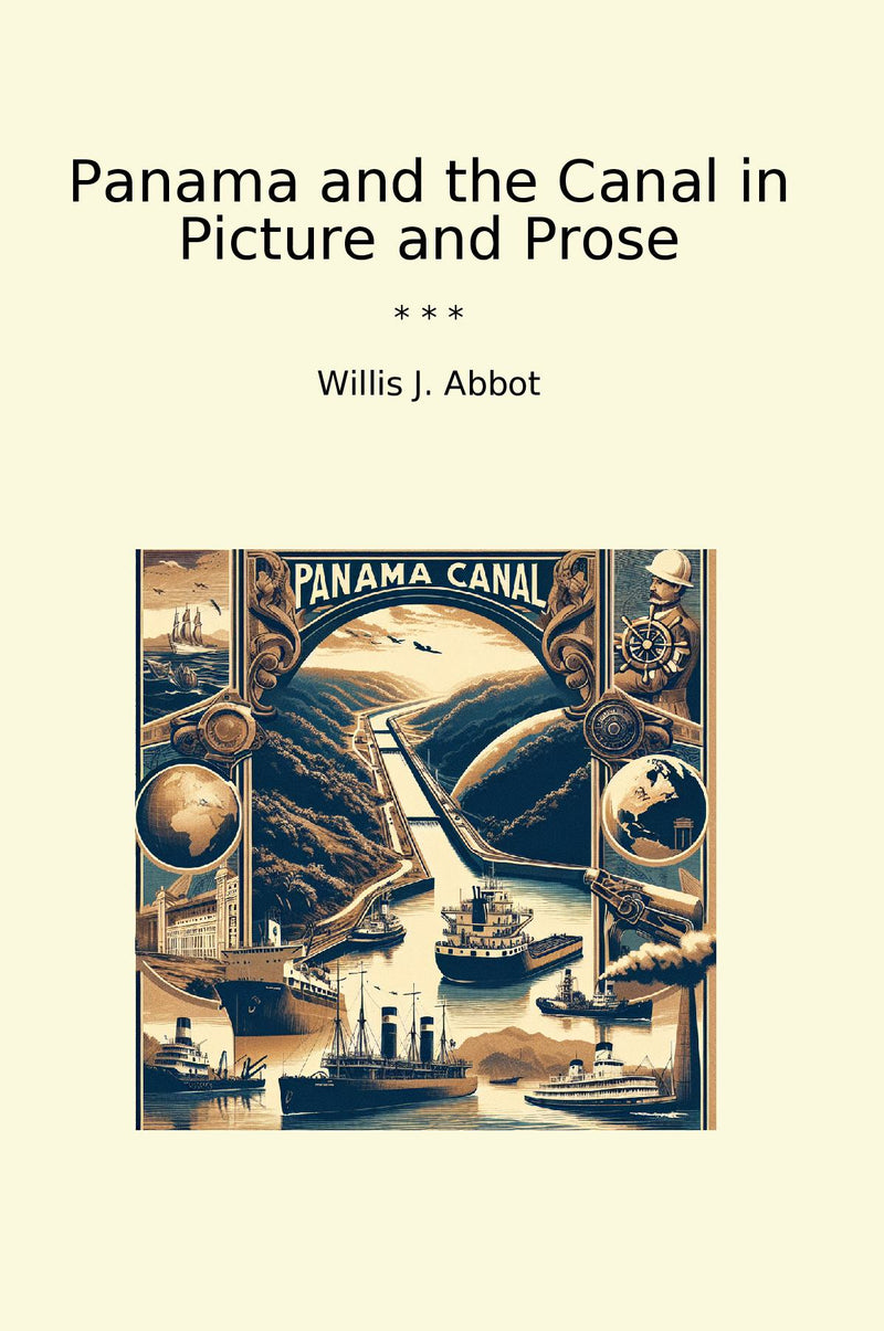 Panama and the Canal in Picture and Prose