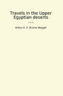 Travels in the Upper Egyptian deserts