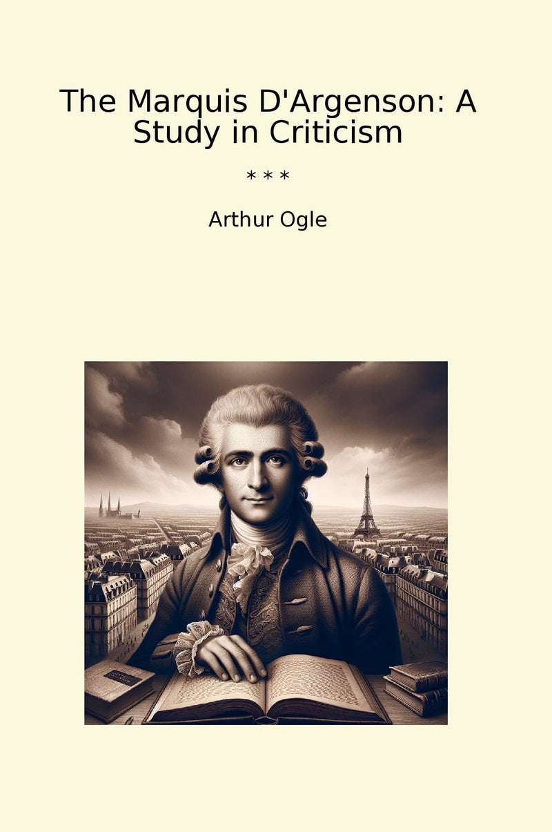 The Marquis D'Argenson: A Study in Criticism