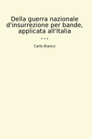 Della guerra nazionale d'insurrezione per bande, applicata all'Italia